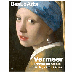 Beaux Arts Special Edition / Vermeer The exhibition of the century at the Rijksmuseum