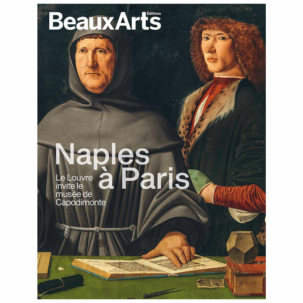 Revue Beaux Arts Hors-Série / Naples à Paris. Le Louvre invite le musée de Capodimonte - Musée du Louvre