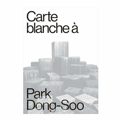 Carte blanche to Park Dong-Soo - Exhibition catalogue