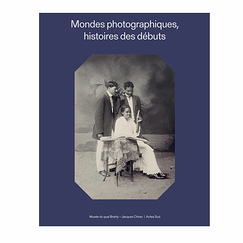 Mondes photographiques, histoires des débuts - Catalogue d'exposition