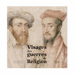 Faces of the wars of religion - Exhibition catalogue