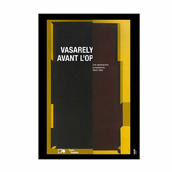 Vasarely avant l'op - Une abstraction européenne, 1945-1955 - Catalogue d'exposition