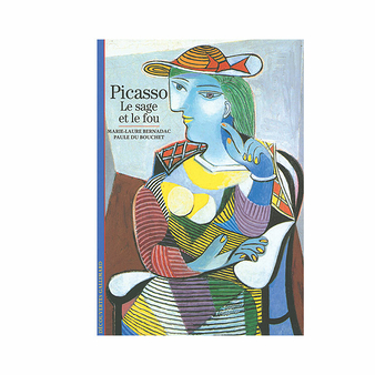 Picasso. Le sage et le fou - Découvertes Gallimard (n° 4)