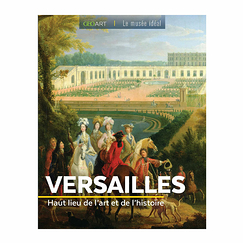 Versailles. Haut lieu de l'art et de l'histoire