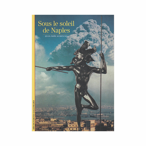 Sous le soleil de Naples - Découvertes Gallimard (n° 451)