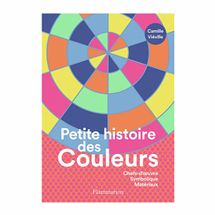 Petite histoire des couleurs Chefs-d'œuvre - Symbolique - Matériaux