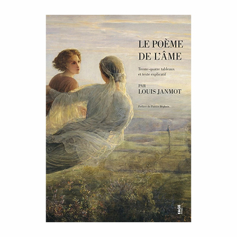 Le Poème de l'âme - Trente-quatre tableaux et texte explicatif par Louis Janmot