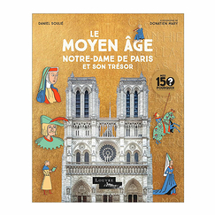 The Middle Age. Notre-Dame de Paris and its treasure - My 150 Why ?