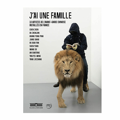 I have a family 10 Chinese avant-garde artists based in France - Exhibition catalogue