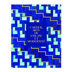 Cartier, Arts de l'Islam et modernité - Catalogue d'exposition