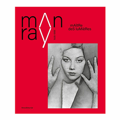 Man Ray 1890-1976 Maître des Lumières - Catalogue d'exposition