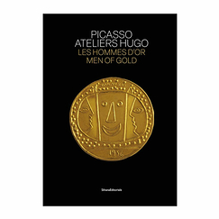 Picasso - Ateliers Hugo - Men of gold - Exhibition catalogue