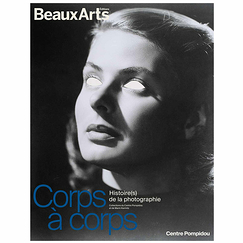 Revue Beaux Arts Hors-Série / Corps-à-corps. Histoire(s) de la photographie - Centre Pompidou