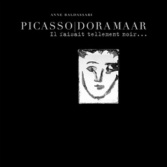 Picasso Dora Maar - Il faisait tellement noir