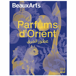 Revue Beaux Arts Hors-Série / Parfums d'Orient - Institut du monde arabe