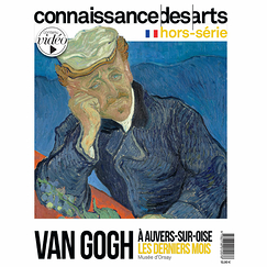 Connaissance des Arts Hors-Série / Van Gogh à Auvers-sur-Oise. Les derniers mois - Musée d'Orsay