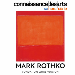 Connaissance des Arts Hors-Série / Mark Rothko - Fondation Louis Vuitton