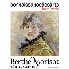 Connaissance des Arts Hors-Série / Berthe Morisot et l'art du XVIIIe siècle - Musée Marmottan Monet