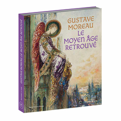 Gustave Moreau. Le Moyen Âge retrouvé - Catalogue d'exposition