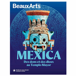 Revue Beaux Arts Hors-Série / Mexica. Des dons et des dieux au Templo Mayor - Musée du Quai Branly - Jacques Chirac