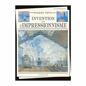 Paris 1874 - Invention de l'Impressionnisme