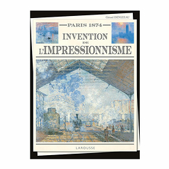 Paris 1874 - Invention of Impressionism