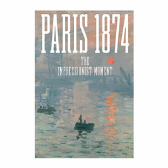 Paris 1874. The Impressionist Moment - Exhibition catalog