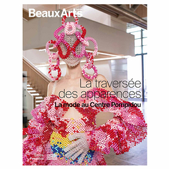Beaux Arts Special Edition / Traversing appearances. Fashion at the Centre Pompidou