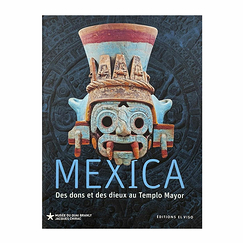 Mexica. Des dons et des dieux au Templo Mayor - Catalogue d'exposition