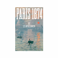Paris 1874. ABC of Impressionism