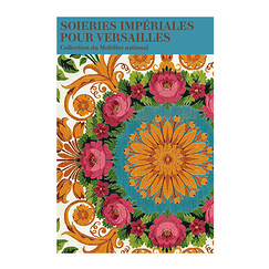 Imperial silks for Versailles, Mobilier national Collection - Exhibition catalog