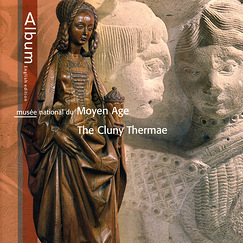 Album du musée national du Moyen Âge - Thermes de Cluny
