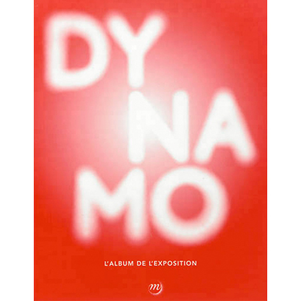 Dynamo. L'album de l'exposition