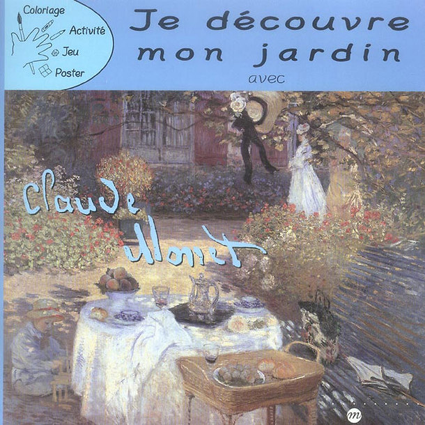 Livre d'activités Je découvre mon jardin avec Claude Monet