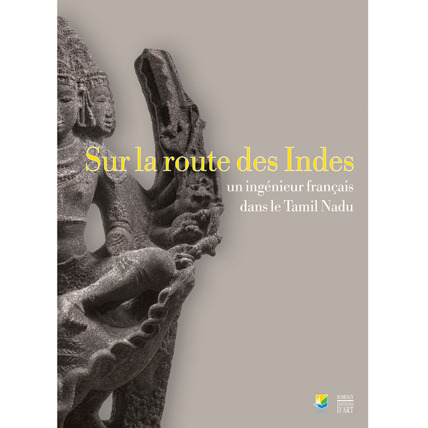 Sur la route des Indes. Un ingénieur français dans le Tamil Nadu