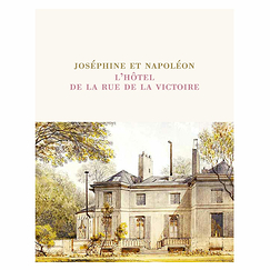 Josephine and Napoleon - L'hôtel de la rue de la Victoire - Exhibition catalogue