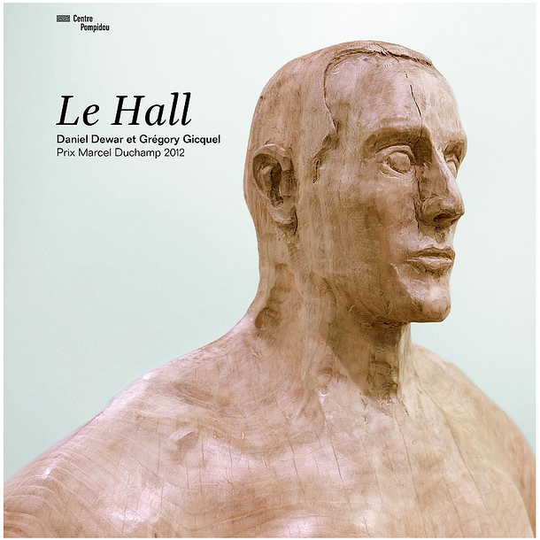 Le Hall, Daniel Dewar et Grégory Gicquel - Prix Marcel Duchamp 2012
