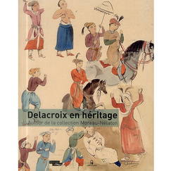 Delacroix en héritage - Autour de la collection Moreau-Nélaton