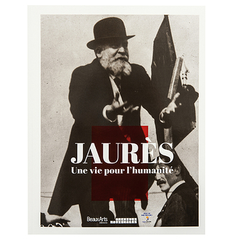 Jaurès Une Vie Pour Lhumanité - 