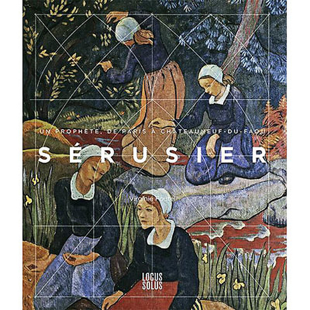 Sérusier - Un prophète, de Paris à Châteauneuf-du-Faou
