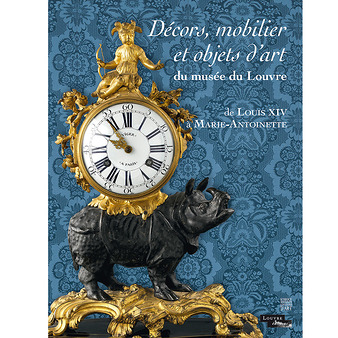 Décors, mobilier et objets d'art du musée du Louvre de Louis XIV à Marie-Antoinette