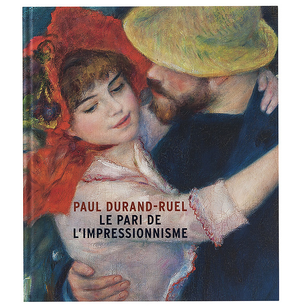 Paul Durand-Ruel, le pari de l'impressionnisme - Exhibition catalogue