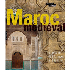 Maroc Médiéval. Un empire de l'Afrique à l'Espagne - Exhibition catalogue