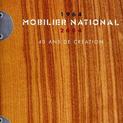 Mobilier national 1964-2004 - 40 ans de création