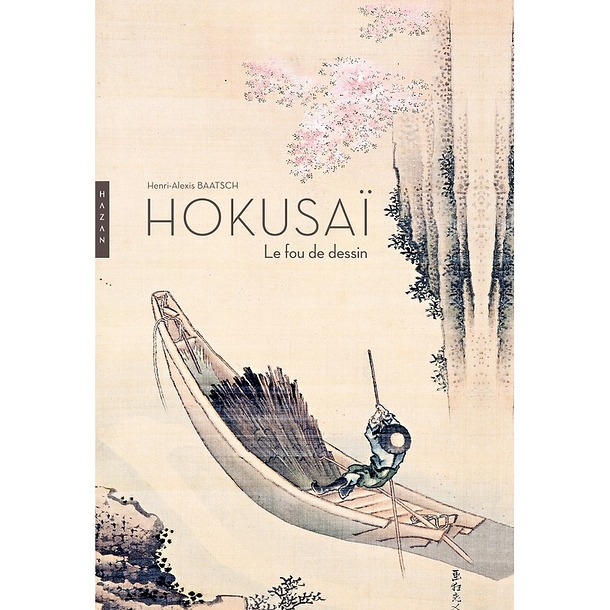 Hokusaï. Le fou de dessin