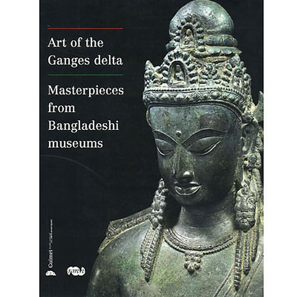 Chefs-d'œuvre du delta du Gange Collections des musées du Bangladesh