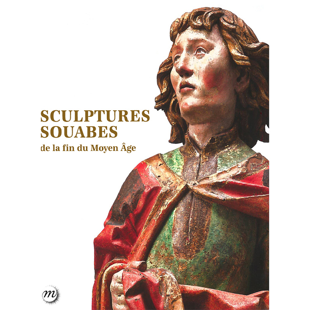 Sculptures souabes de la fin du Moyen-Age