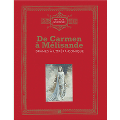 De Carmen à Mélisande - Drames à l'Opéra-Comique