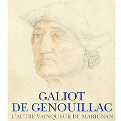 Galiot de Genouillac - L'autre vainqueur de Marignan