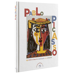 25 chefs-d'œuvre Pablo Picasso expliqués aux enfants